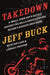 Takedown: A Small-Town Cop's Battle Against the Hells Angels and the Nation's Biggest Drug Gang by Jeff Buck