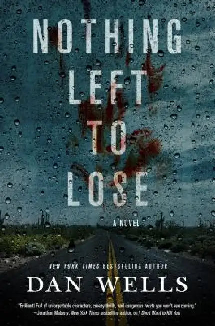 Nothing Left to Lose by Dan Wells