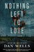 Nothing Left to Lose by Dan Wells