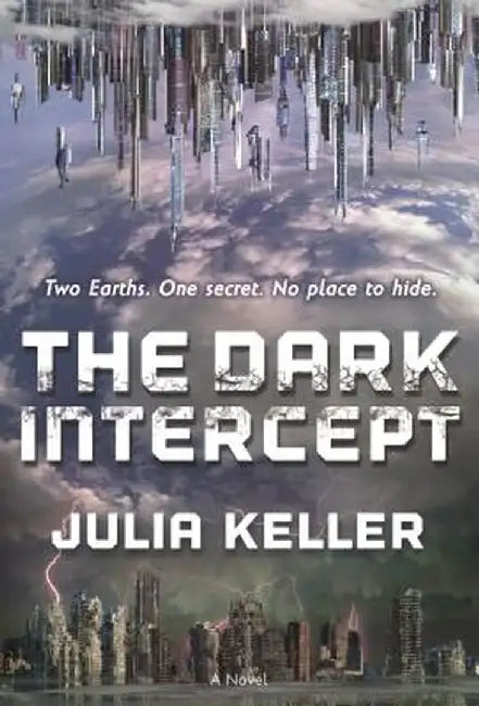 The Dark Intercept by Julia Keller