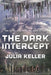 The Dark Intercept by Julia Keller