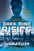 Dark Mind Rising: A Dark Intercept Novel by Julia Keller
