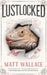 Lustlocked: A Sin Du Jour Affair by Matt Wallace