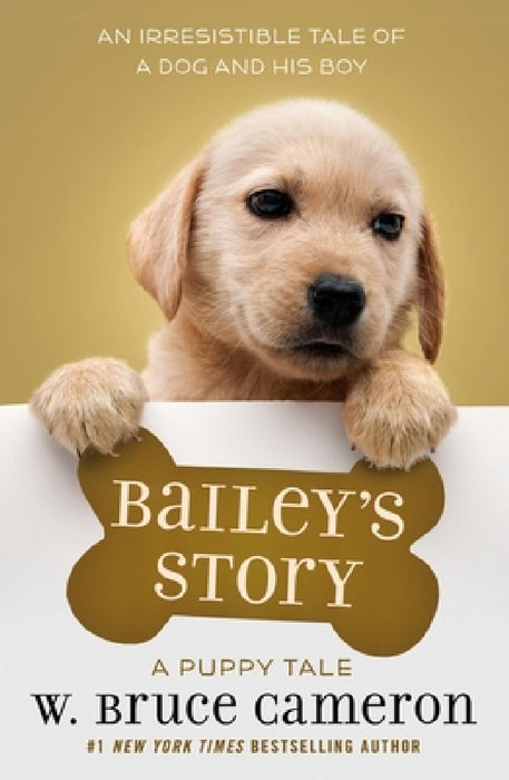 Bailey's Story: A Puppy Tale by W. Bruce Cameron