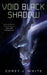 Void Black Shadow by Corey J. White