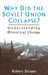 Why Did the Soviet Union Collapse?: Understanding Historical Change: Understanding Historical Change by Robert Strayer