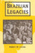 Brazilian Legacies by Robert M. Levine