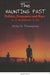 The Haunting Past: Politics, Economics and Race in Caribbean Life by Alvin O. Thompson