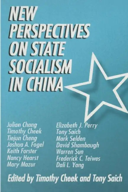 New Perspectives on State Socialism of China by Timothy Cheek, Tony Saich