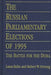 The Russian Parliamentary Elections of 1995: Battle for the Duma by Laura Belin, Robert W. Orttung, Ralph S. Clem
