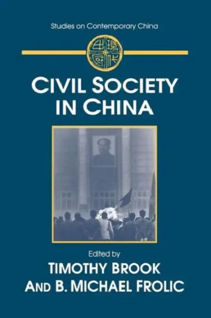Civil Society in China by Timothy Brook, B. Michael Frolic