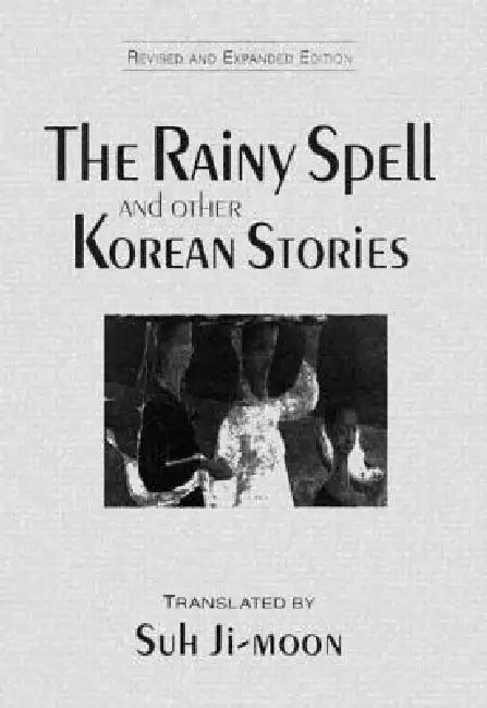 The Rainy Spell and Other Korean Stories by Ji-Moon Suh