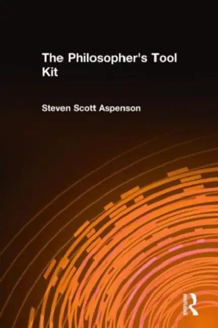The Philosopher's Tool Kit by Steven Scott Aspenson