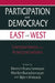 Participation and Democracy East and West: Comparisons and Interpretations by Dietrich Rueschemeyer