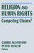 Religion and Human Rights: Competing Claims? by Peter Juviler, Carrie Gustafson