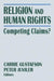 Religion and Human Rights: Competing Claims? by Peter Juviler, Carrie Gustafson