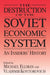 The Destruction of the Soviet Economic System: An Insider's History: An Insider's History by Michael Ellman, Vladimir Kontorovich