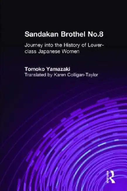 Sandakan Brothel No.8: Journey Into the History of Lower-Class Japanese Women by Tomoko Yamazaki