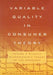 Variable Quality in Consumer Theory: Towards a Dynamic Microeconomic Theory of the Consumer by Wadman W.M.
