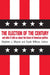 The Election of the Century: And What It Tells Us about the Future of American Politics by Stephen J. Wayne, Clyde Wilcox