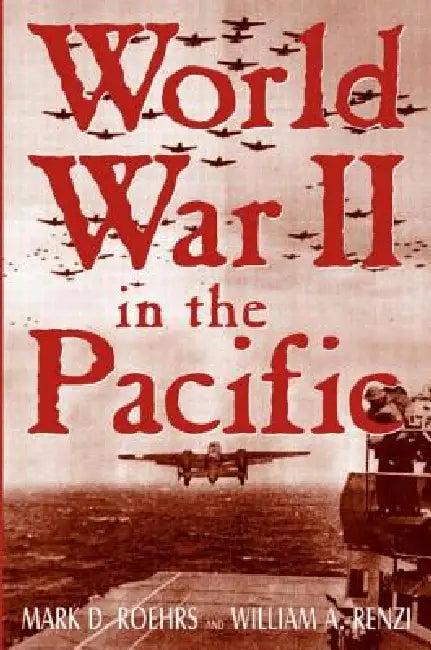 World War II in the Pacific by Renzi William A.