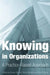 Knowing in Organizations: A Practice-Based Approach: A Practice-Based Approach by Davide Nicolini