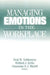 Managing Emotions in the Workplace by Neal M. Ashkanasy
