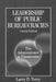Leadership of Public Bureaucracies: The Administrator as Conservator: The Administrator as Conservator by Larry D. Terry