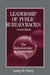 Leadership of Public Bureaucracies: The Administrator as Conservator by Larry D. Terry