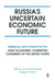 Russia's Uncertain Economic Future by John P. Hardt