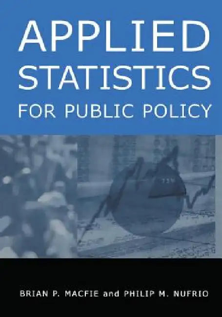 Applied Statistics for Public Policy [With CDROM] by Brian P. Macfie