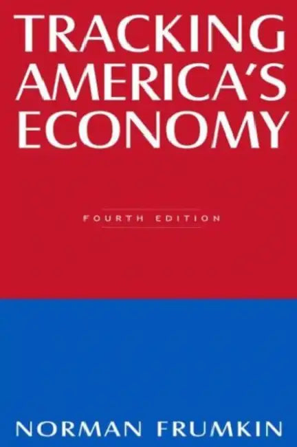 Tracking America's Economy by Norman Frumkin