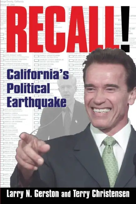 Recall!: California's Political Earthquake by Larry N. Gerston, Terry Christensen