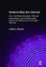 Underwriting The Internet: How Technical Advances, Financial Engineering, And Entrepreneurial Genius Are Building The Information Highway by Leslie S. Hiraoka