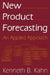 New Product Forecasting: An Applied Approach by Kenneth B. Kahn