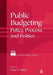 Public Budgeting: Policy, Process and Politics by Irene S. Rubin