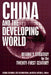 China and the Developing World: Beijing's Strategy for the Twenty-first Century by Joshua Eisemann, Eric Heginbotham, Derek Mitchell