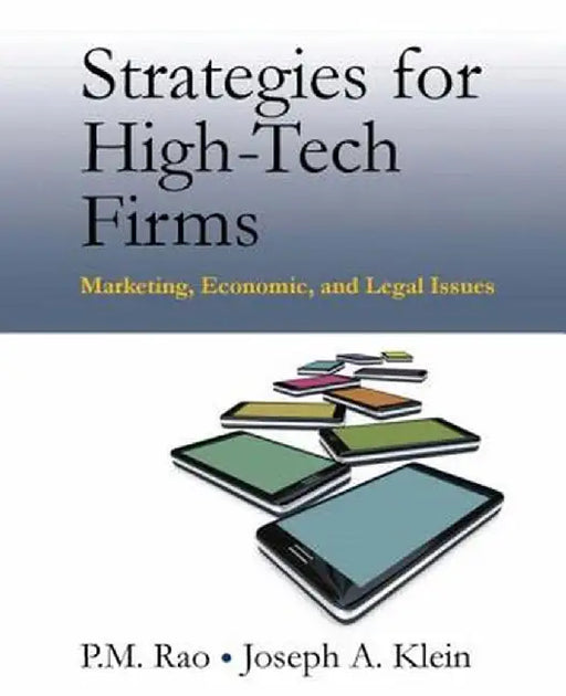 Strategies for High-Tech Firms: Marketing, Economic, and Legal Issues by P.M. Rao