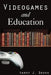 Videogames And Education by Harry J. Brown