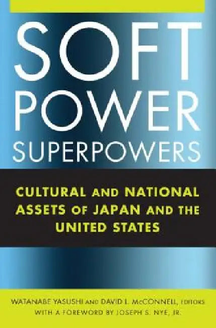 Soft Power Superpowers by Yasushi Watanabe