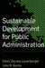 Sustainable Development for Public Administration by John R. Bartle