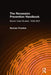 The Recession Prevention Handbook: Eleven Case Studies, 1948-2007 by Norman Frumkin