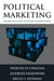 Political Marketing:: Theoretical and Strategic Foundations by Wojciech Cwalina