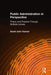 Public Administration in Perspective: Theory and Practice Through Multiple Lenses by David John Farmer