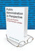 Public Administration in Perspective: Theory and Practice Through Multiple Lenses by David John Farmer