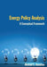 Energy Policy Analysis: A Conceptual Framework: A Conceptual Framework by Michael S Hamilton