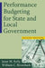 Performance Budgeting for State and Local Government by Janet M. Kelly