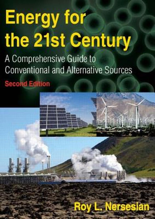 Energy for the 21st Century: A Comprehensive Guide to Conventional and Alternative Sources by Roy Nersesian