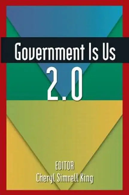 Government is Us 2.0 by Cheryl Simrell King