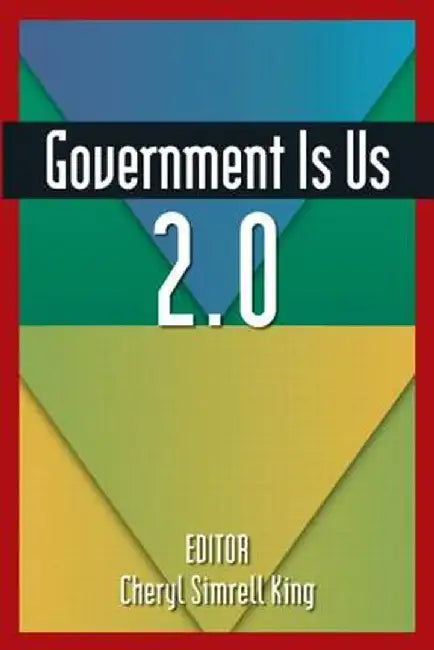 Government is Us 2.0 by Cheryl Simrell King